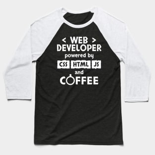 Web Developer - Powered by Coffee Baseball T-Shirt